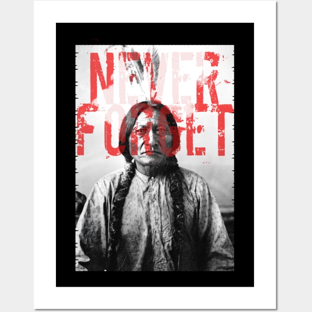 Lakota Sitting Bull Native American Never Forget Wall Art by UNDERGROUNDROOTS